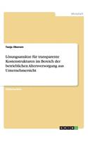 Lösungsansätze für transparente Kostenstrukturen im Bereich der betrieblichen Altersversorgung aus Unternehmersicht