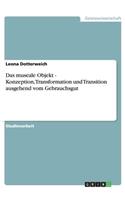 museale Objekt - Konzeption, Transformation und Transition ausgehend vom Gebrauchsgut