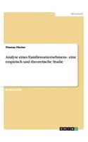 Analyse eines Familienunternehmens - eine empirisch und theoretische Studie