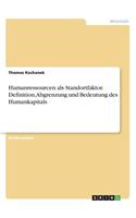 Humanressourcen als Standortfaktor. Definition, Abgrenzung und Bedeutung des Humankapitals