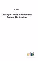 Les Anglo-Saxons et leurs Petits Deniers dits Sceattas