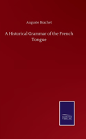 Historical Grammar of the French Tongue