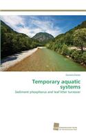 Temporary aquatic systems