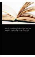Prise En Charge Chirurgicale Des Hémorragies Du Post-Partum