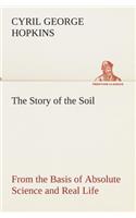 The Story of the Soil from the Basis of Absolute Science and Real Life,: (English)