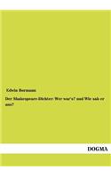 Der Shakespeare-Dichter: Wer war's? und Wie sah er aus?(German)