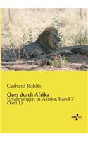Quer durch Afrika: Erfahrungen in Afrika, Band 7 (Teil 1)(German)