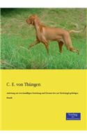 Anleitung zur zweckmäßigen Erziehung und Dressur der zur Niederjagd gehörigen Hunde