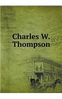 Charles W. Thompson
