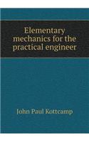 Elementary mechanics for the practical engineer: (English)