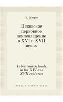 Pskov Church Lands in the XVI and XVII Centuries
