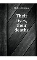 Their lives, their deaths