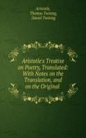 Aristotle's Treatise on Poetry, Translated