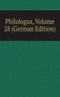 Philologus, Volume 28 (German Edition)