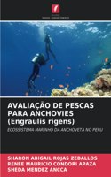 AVALIAÇÃO DE PESCAS PARA ANCHOVIES (Engraulis rigens)
