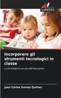 Incorporare gli strumenti tecnologici in classe