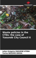 Waste policies in the CTDs
