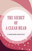 The Secret Of A Clear Head [Hardcover]