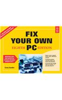 Fix Your Own Pc, 8Th Ed