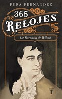 365 relojes: Vida de la Baronesa de Wilson (1833-1923)