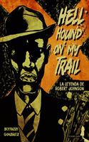 Hell Hound On My Trail: La leyenda de Robert Johnson