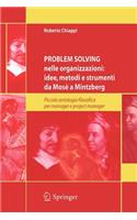 Problem Solving Nelle Organizzazioni: Idee, Metodi E Strumenti Da Mosè a Mintzberg