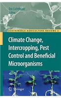 Climate Change, Intercropping, Pest Control and Beneficial Microorganisms: (2 Sustainable Agriculture Reviews)