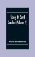 History Of South Carolina (Volume Iv)