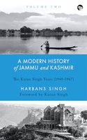 A Modern History of Jammu and Kashmir Volume Two: The Karan Singh Years (19491967)