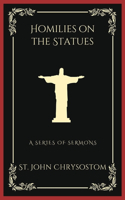 Homilies on the Statues: A Series of Semons (Grapevine Press)