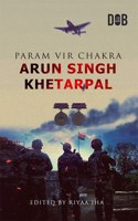 Param Veer Chakra: Arun Singh Khetarpal