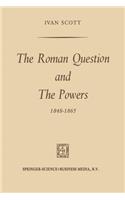 Roman Question and the Powers, 1848-1865