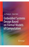 Embedded Systems Design Based on Formal Models of Computation