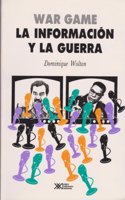 War game. La informacion y la guerra (Spanish Edition)
