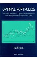 Optimal Portfolios: Stochastic Models for Optimal Investment and Risk Management in Continuous Time