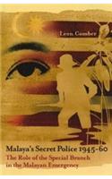 Malaya's Secret Police 1945-60