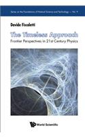 Timeless Approach, The: Frontier Perspectives in 21st Century Physics
