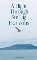 A Flight Through Smiling Horizons
