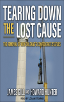 Tearing Down the Lost Cause