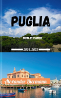 Puglia Guida Di Viaggio 2024 - 2025