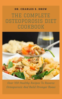 The Complete Osteoporosis Diet Cookbook