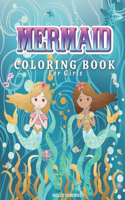 Mermaids Coloring Book for Girls: Amazing Coloring Book for Girls Ages 4-8, 9-12 with Magical Mermaids Illustrations, 43 Cute and Unique Coloring Pages For Kids, Big Mermaid Fantasy 