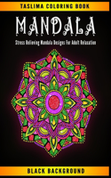 Mandala: An Adult Coloring Book Featuring 50 of the World's Most Beautiful Mandalas for Stress Relief and Relaxation