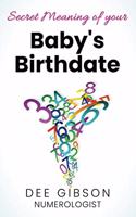 Secret Meaning Of Your Babies Birthdate