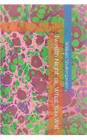 Twelfth Night; or, What You Will