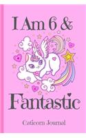 Caticorn Journal I Am 6 & Fantastic: Blank Lined Notebook Journal, Rainbow Cat Kitten Unicorn with Magic Stars Hearts Pink Background Cover with a Cute & Funny Saying, Birthday Valentin(6 Kitten Notebook for Girls)