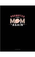 Promoted To Mom Again