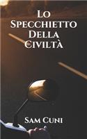 Lo Specchietto Della Civiltà