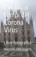 Milano ai tempi del Corona Virus