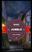 Word Jumble Challenges - 37: (Word Jumble Challenges)